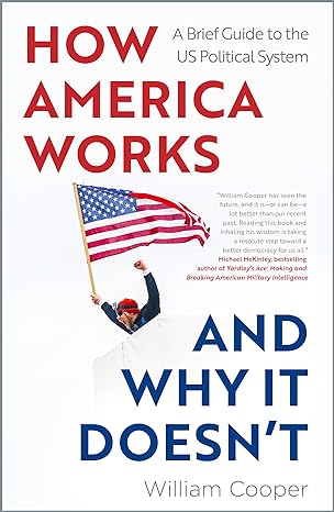 How America Works… and Why it Doesn’t by William Cooper