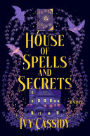 House of Spells and Secrets is exactly the sort of title that gets me immediately