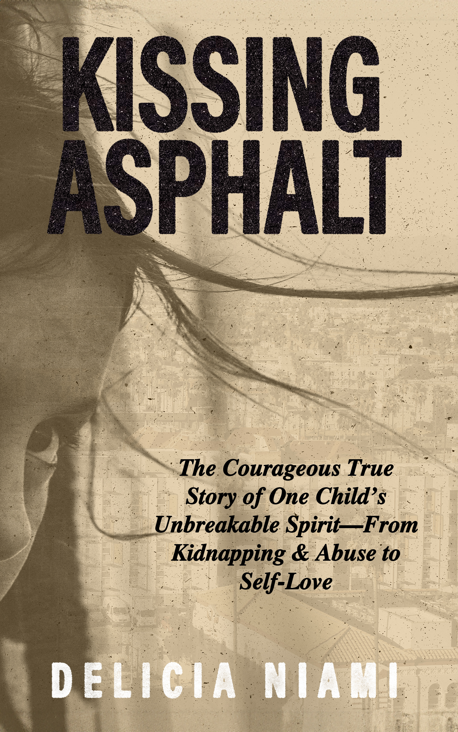 Kissing Asphalt by Delicia Niami